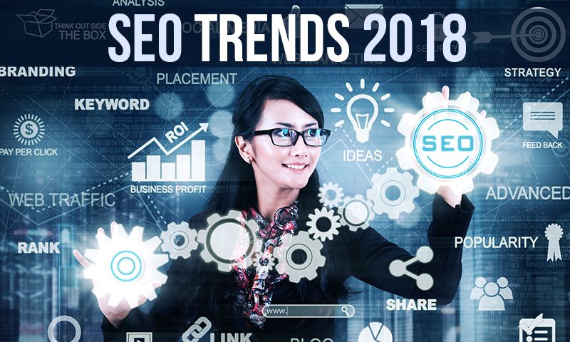 5 SEO trends you can’t afford to ignore in 2018