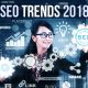 5 SEO trends you can’t afford to ignore in 2018