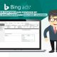 Bing Ads’ New Features Are Powered by AI and Machine Learning