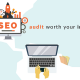 Learn if that SEO Site Audit is worth your Investment